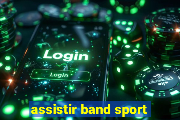 assistir band sport